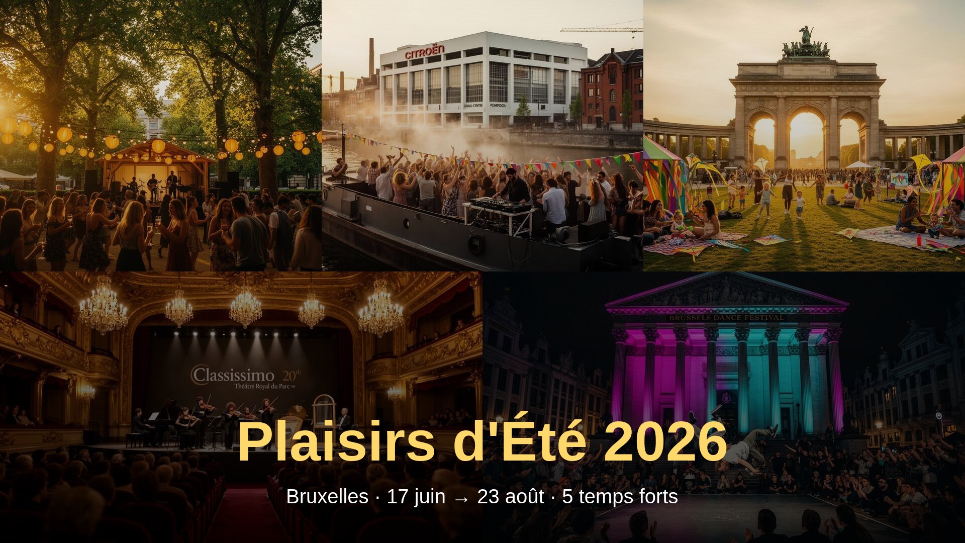 Mosaïque des 5 temps forts de Plaisirs d Été 2026 à Bruxelles : Vaux Hall Summer, Quai d Été, Pavi On Summer, Classissimo, Brussels Dance Festival